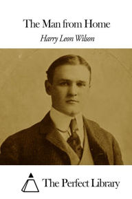 Title: The Man from Home, Author: Harry Leon Wilson