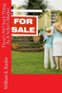 There's No Such Thing as a Seller's Market: How the Home Buyer Can Take Control of the Buying Process in Any Economy