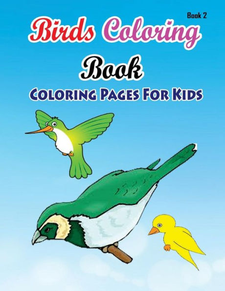 Coloring Pages For Kids Birds Coloring Book 2: Coloring Books for Kids