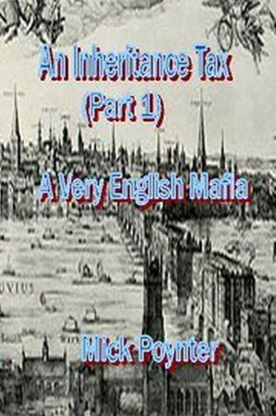 An Inheritance Tax: A Very English Mafia