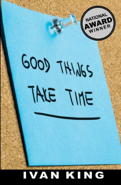 Good Things Take Time