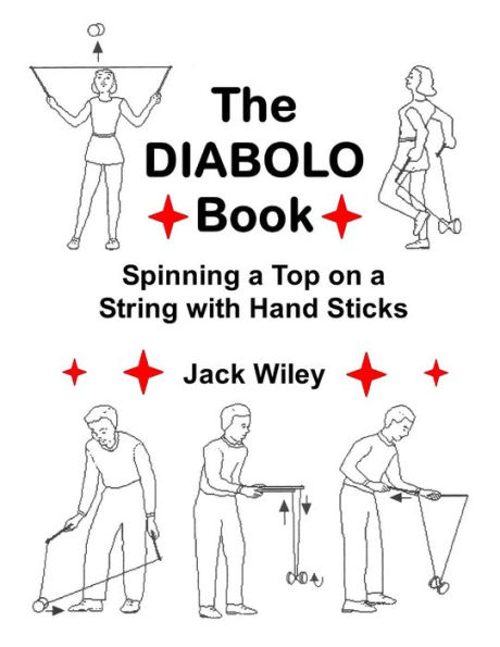 The Diabolo Book: Spinning a Top on a String with Hand Sticks