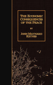 Title: The Economic Consequences of the Peace, Author: John Maynard Keynes