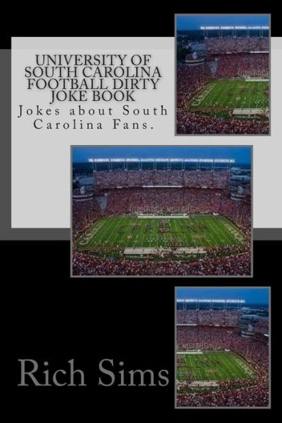 University of South Carolina Football Dirty Joke Book: Jokes about South Carolina Fans.