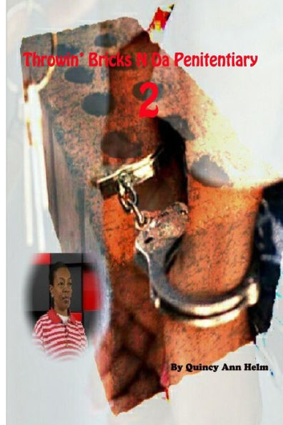 "Throwin' Bricks N Da Penitentiary"