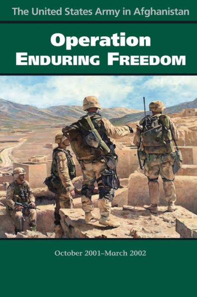 The United States Army in Afghanistan Operation Enduring Freedom