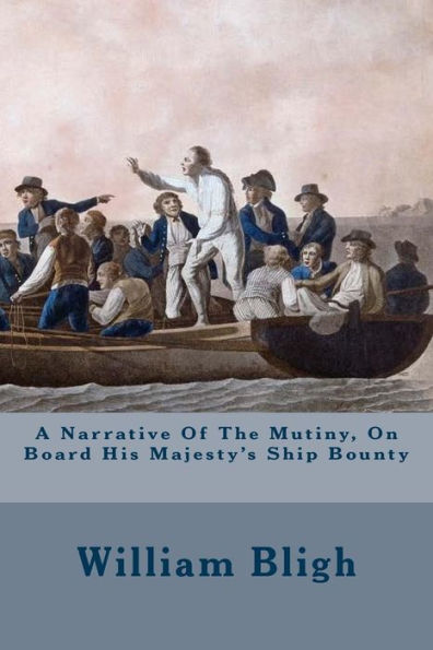 A Narrative Of The Mutiny, On Board His Majesty's Ship Bounty