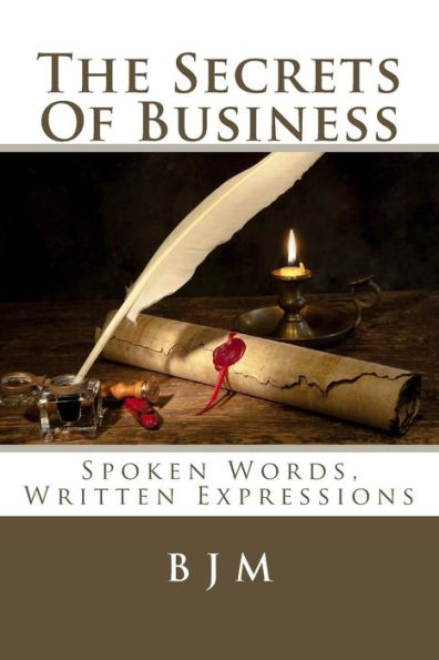 The Secrets Of Business: Spoken Words, Written Expressions