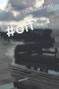 Title: #off: Pour quelques nuances de tweets, Author: Ghislain Domine