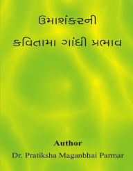 Title: Umasankar Ni Kavita Ma Gandhi Prabhav, Author: Dr Pratixa Parmar