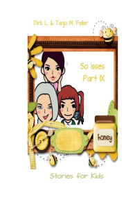 Title: So isses Part IX: Stories for Kids, Author: Tanja M Feiler F