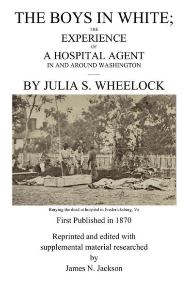 The Boys in White: The experience of a hospital agent in and around Washington