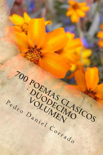700 Poemas Clasicos - Duodecimo Volumen: Duodecimo Volumen del Octavo Libro de la Serie 365 Selecciones.com