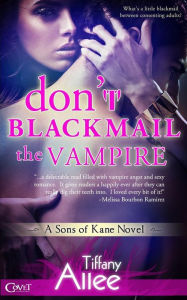 Title: Don't Blackmail the Vampire, Author: Tiffany Allee