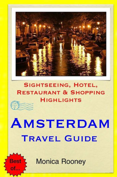 Amsterdam Travel Guide: Sightseeing, Hotel, Restaurant & Shopping Highlights