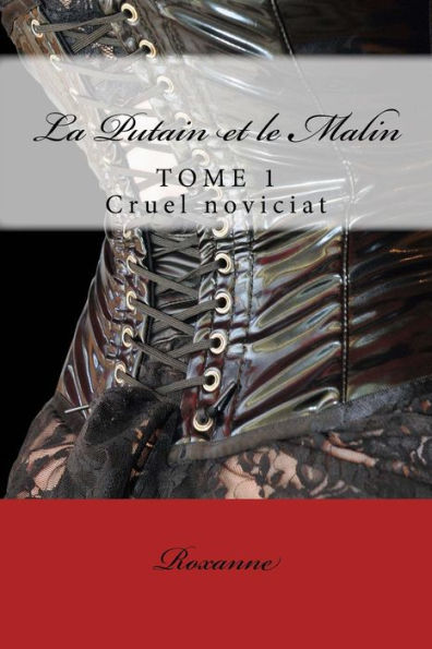 La Putain et le Malin: Cruel noviciat