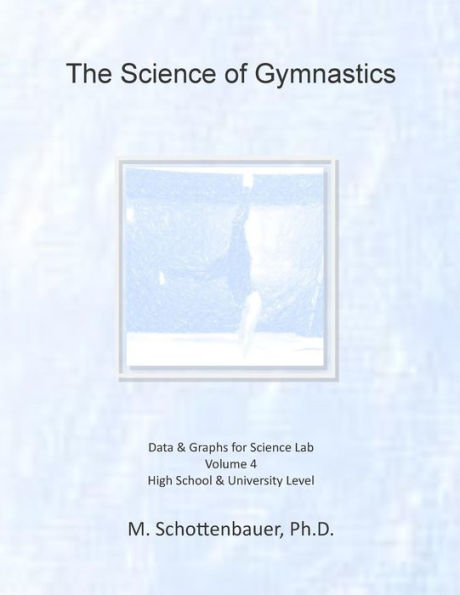 The Science of Gymnastics: Volume 4: Data & Graphs for Science Lab