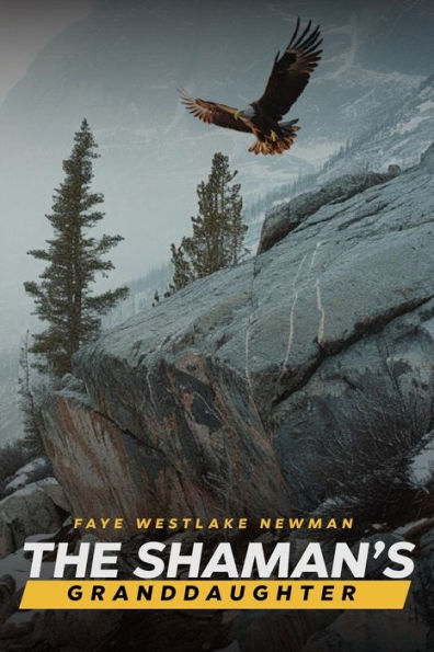 The Shaman's Granddaughter: One Woman's Journey To Find Her Path