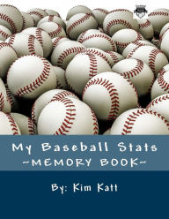 Title: My Baseball Stats, Author: Kim Katt
