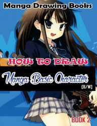 Title: Manga Drawing Books How to Draw Manga Basic Characters Book 2: Learn Japanese Manga Eyes And Pretty Manga Face, Author: Gala Publication