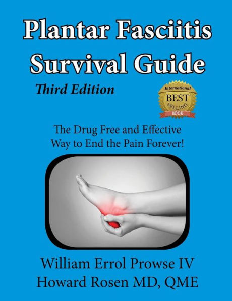 Plantar Fasciitis Survival Guide: The Ultimate Program to Beat Plantar Fasciitis!