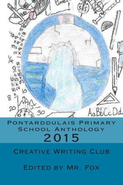 Pontarddulais Primary School Anthology: 2015