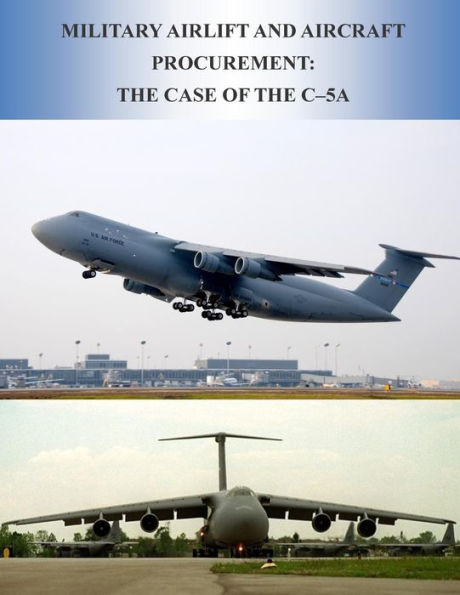 Military Airlift and Aircraft Procurement: The Case of the C-5A
