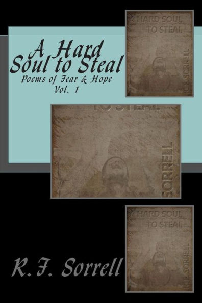 A Hard Soul to Steal: Poems of Fear and Hope