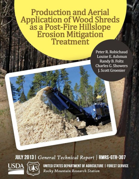 Production and Aerial Applicatin of Wood Shreds as a Post-Fire Hillscope Erosion Mitigation Treatment