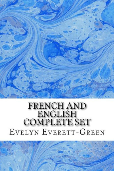 French And English Complete Set: (Evelyn Everett-Green Classics Collection)