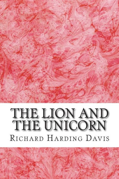 The Lion And The Unicorn: (Richard Harding Davis Classics Collection)