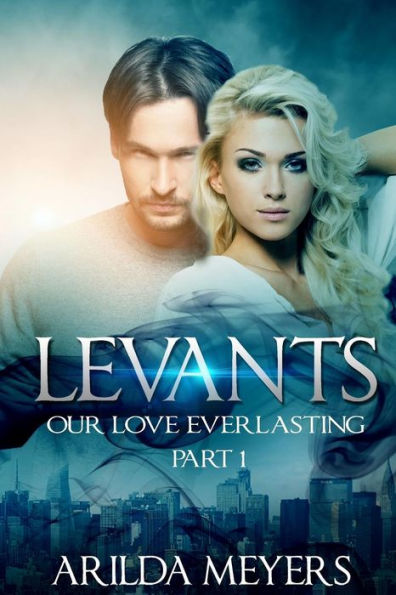 Levants: Our Love Everlasting - Part 1