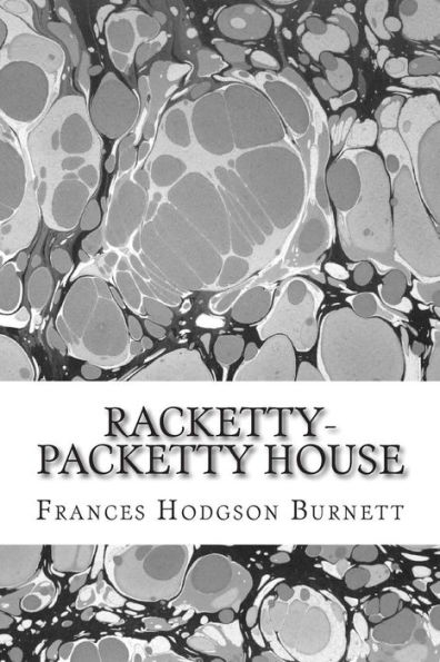 Racketty-Packetty House: (Frances Hodgson Burnett Classics Collection)