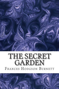 Title: The Secret Garden: (Frances Hodgson Burnett Classics Collection), Author: Frances Hodgson Burnett