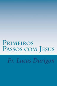 Title: Primeiros Passos com Jesus: Discipulado I, Author: Lucas Durigon