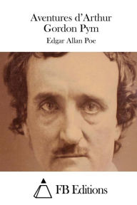 Title: Aventures d'Arthur Gordon Pym, Author: Edgar Allan Poe