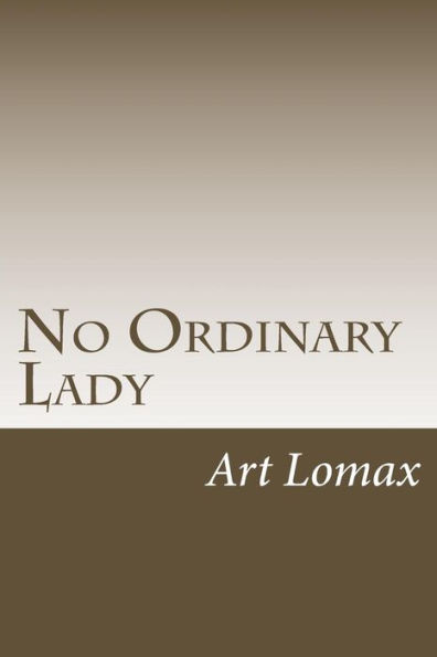 No Ordinary Lady: An Unauthorized Biography of a Champion