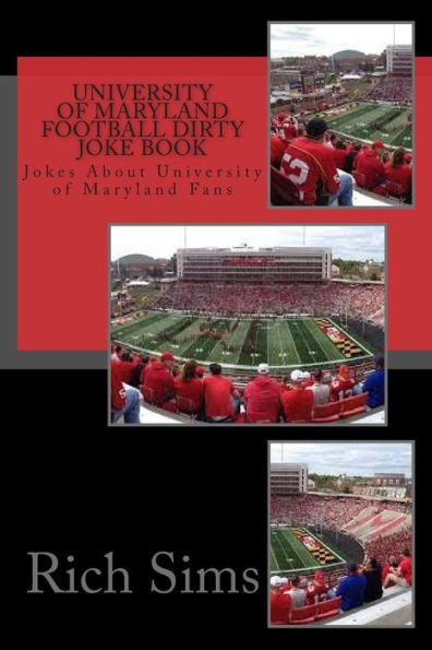 University of Maryland Football Dirty Joke Book: Jokes About University of Maryland Fans