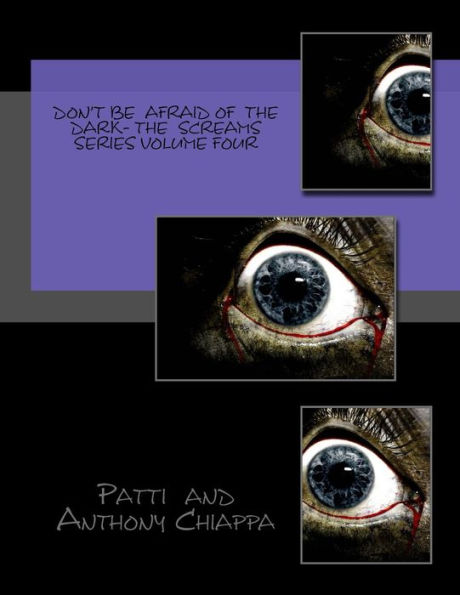 Don't Be Afraid Of The Dark- The Screams Series Volume Four