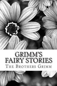Title: Grimm's Fairy Stories: (The Brothers Grimm Classics Collection), Author: Brothers Grimm