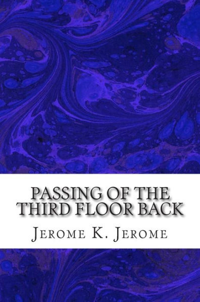 Passing Of The Third Floor Back: (Jerome K. Jerome Classics Collection)