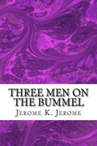 Title: Three Men On The Bummel: (Jerome K. Jerome Classics Collection), Author: Jerome K. Jerome