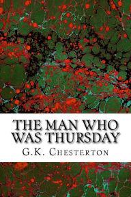 Title: The Man Who Was Thursday: (G.K. Chesterton Classics Collection), Author: G. K. Chesterton