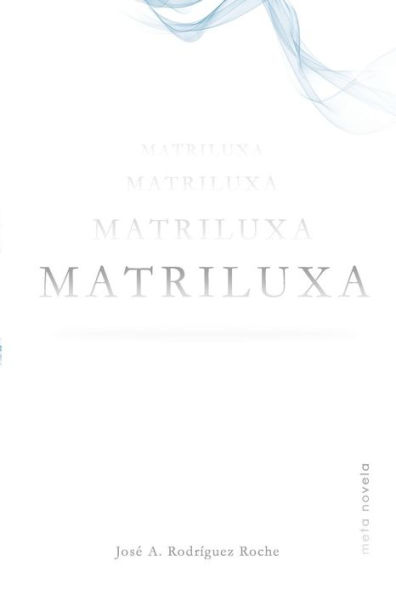 Matriluxa: Meta novela