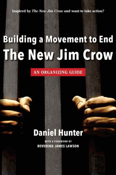 Building a Movement to End the New Jim Crow: an organizing guide