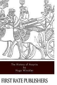 Title: The History of Assyria, Author: Hugo Winckler