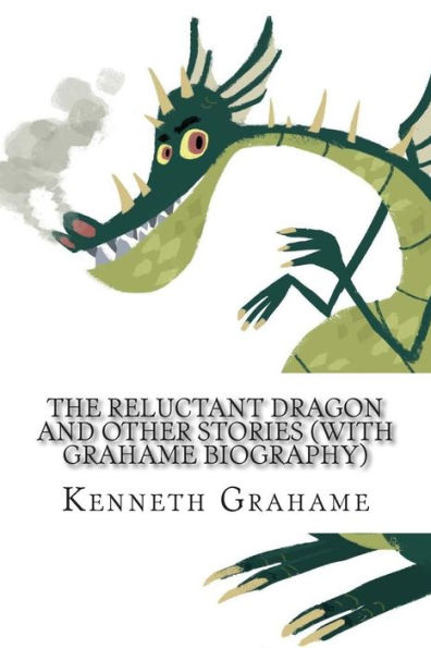 The Reluctant Dragon and Other Stories (With Grahame Biography)