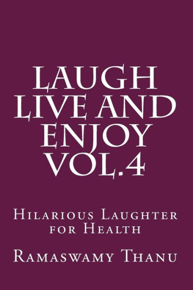 Laugh Live and Enjoy Vol.4: Hilarious Laughter for Health