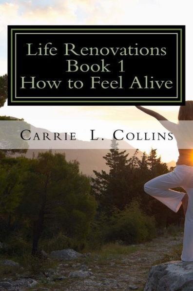 Life Renovations: How to Feel Alive