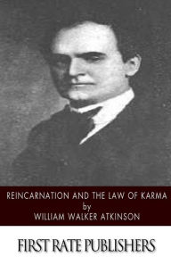 Title: Reincarnation and the Law of Karma, Author: William Walker Atkinson